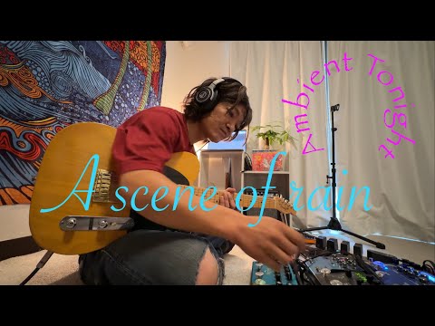 Ambient Guitar 127 雨降りのワンシーン（A scene of rain）