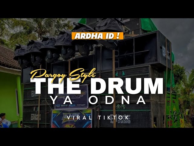 DJ THE DRUM X YA ODNA - PARGOY STYLE VIRAL TIKTOK 2024 || ARDHA ID class=