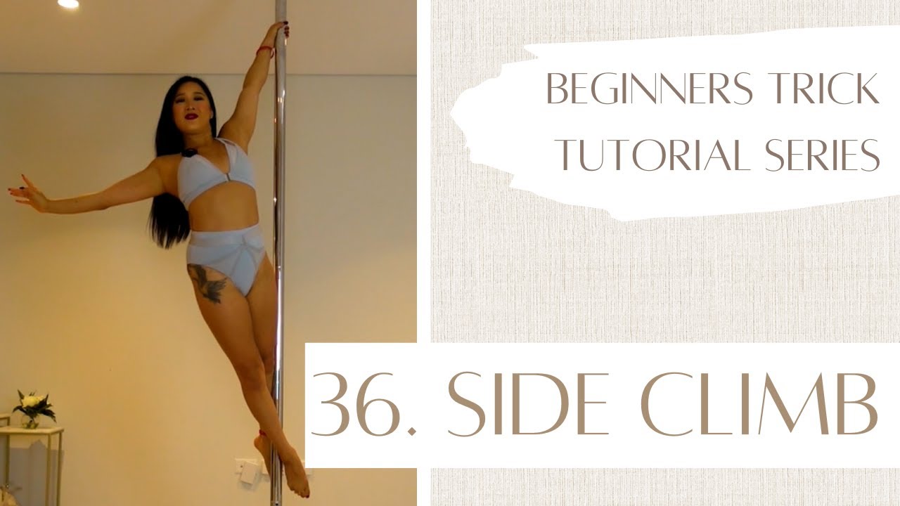 36. How to Side Climb - Beginner Pole Dancing Trick Tutorial Series