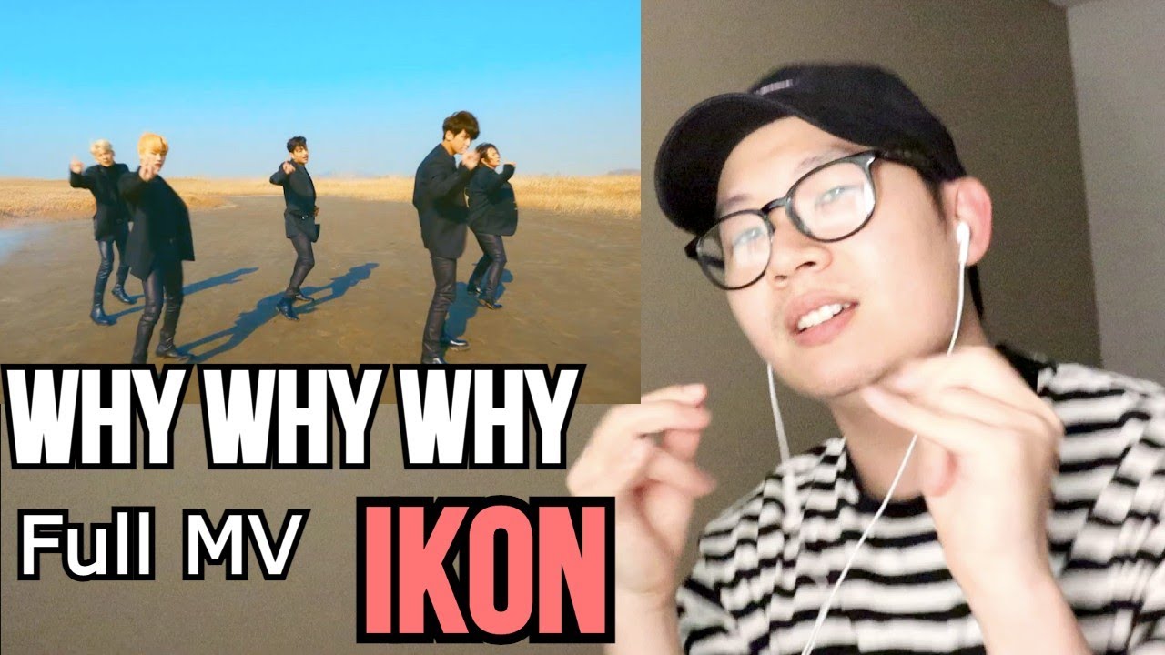 iKON - Why Why Why MV REACTION - YouTube