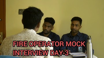 FIRE OPERATOR MOCK INTERVIEW DAY-3