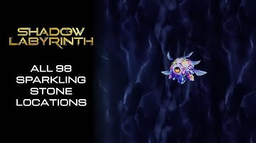 Shadow Labyrinth walkthrough - All 98 sparkling stone locations - Spark bit quest