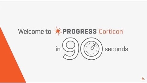 Progress Corticon in 90 Seconds