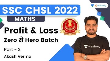 Profit and Loss | Part 2 | Maths | SSC CHSL 2022 | Akash Verma