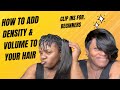 How to add density to your hair| Adding volume to fine textured hair| Clip ins for beginners