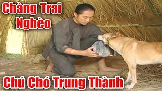 Chàng Trai Nghèo Khổ Và Chú Chó Trung Thành - Phim Cổ Tích Việt Nam Xưa Ơi Là Xưa, Truyện Cổ Tích