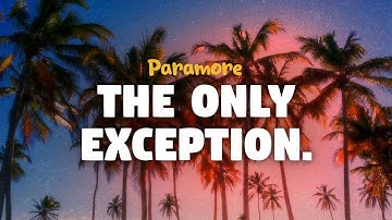 Paramore - The Only Exception (lyrics)