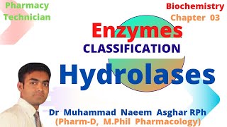 Hydrolases|Classification|Enzymes|Biochemistry|Pharmacy Technician|Dr Muhammad Naeem Asghar RPh