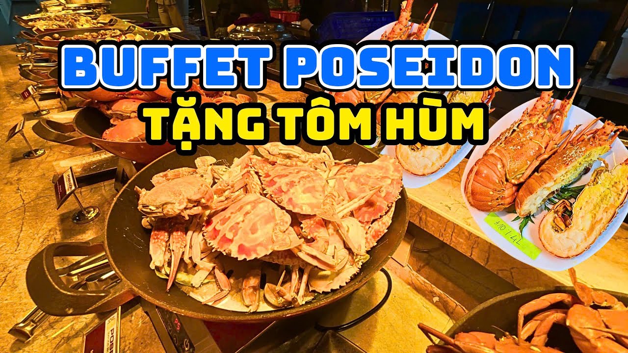 Hoành Tráng Buffet Cua, Ghẹ được tặng Tôm Hùm tại Poseidon Celadon Tân Phú, nâng cấp mới hoàn toàn.