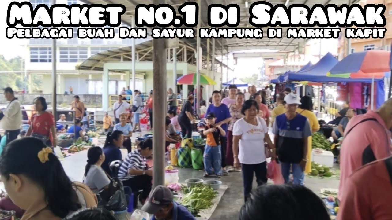 Market @ Tamu Kapit: Market Paling Mayuh Nyual Sayur,Buah,Jelu&Ikan Segar@Fresh di Sarawak.💪💪