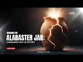 BREAKING THE ALABASTER JAR: STANDING IN THE GAP || Episode 8 (Final Episode)