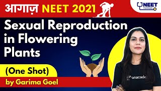 NEET Toppers: Sexual Reproduction in Flowering Plants | One-Shot | आगाज़ | NEET 2021 | Garima Goel