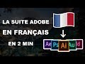 Comment mettre photoshop illustrator after effects en francais