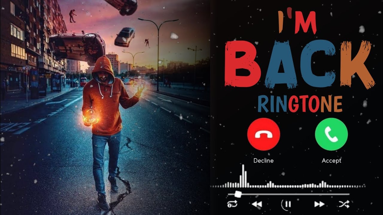 I'M Back Ringtone Bgm Ringtone I'M Back Bgm Ringtone Viral