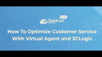 GlideFast 3CLogic Webinar: ServiceNow Virtual Agent and Openframe CTI