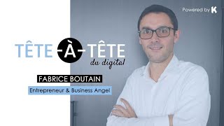 Tête-à-Tête avec Fabrice Boutain, Entrepreneur et Business Angel