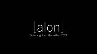 Alon - Solana Ignition Hackathon 2021