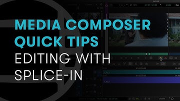 Media Composer Quick Tips: Editing with Splice-In
