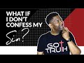 What Happens if I Don't Confess My Sin RIGHT Before I Die?