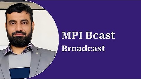 MPI BCast | Broadcast | Parallel & Distributed Computing | Lecture # 9 | Urdu & Hindi