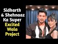 Sidnaaz Ke Bade Project Ka Khulasa | Samne Aya Ek Or Confirmation | Trending World