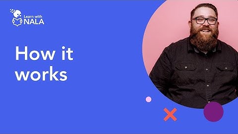 Learn with NALA | How it works