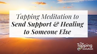 Surrogate Tapping Meditation with Jessica Ortner - The Tapping Solution