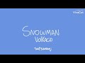 snowman. | volkacio animatic