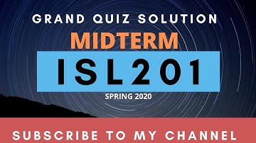 ISL201 GRAND QUIZ SOLUTION||Spring 2020||Virtual University