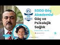 Göç Söyleşileri - Göç ve Psikoljik Sağlık - Prof. Dr. Okan Cem Çırakoğlu