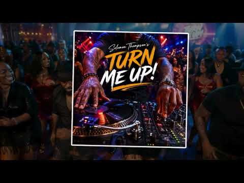TURN ME UP