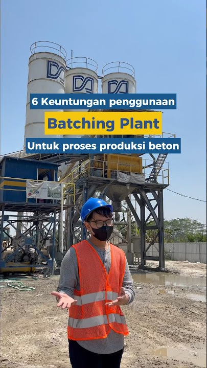 4 Keuntungan Batching Plant untuk Proses Produksi Beton!