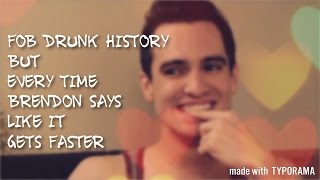 Fall Out Boy Drunk History But Every Time Brendon Says Like It Gets Faster