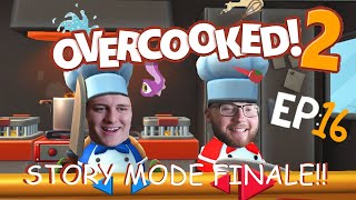END OF THE STORY FINALE!! Overcooked 2 Episode 16