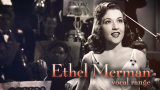 Ethel Merman - Full Vocal Range (E♭3-A5)