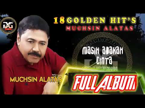 Muchsin Alatas Full Album Lagu 18 GOLDEN HIT'S MUCHSIN ALATAS