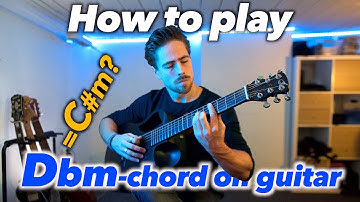 GUITAR FOR BEGINNERS | How to play the Dbm (D flat minor) chord TUTORIAL (= C#m chord?)