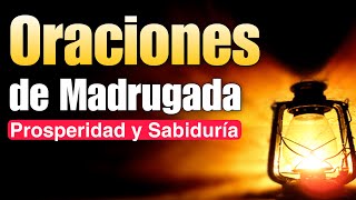 Oraciones de madrugada ? Prosperidad y Sabiduría