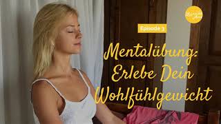 🎧 Mentalübung - Erlebe Dein Wohlfühlgewicht (Podcast 3) | mareikeawe.de