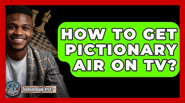 How To Get Pictionary Air On TV? - The Board Game Xpert