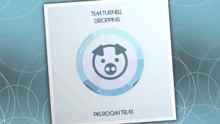 Tim Turnell - Dropping - Original Mix (Pig Room Trax)