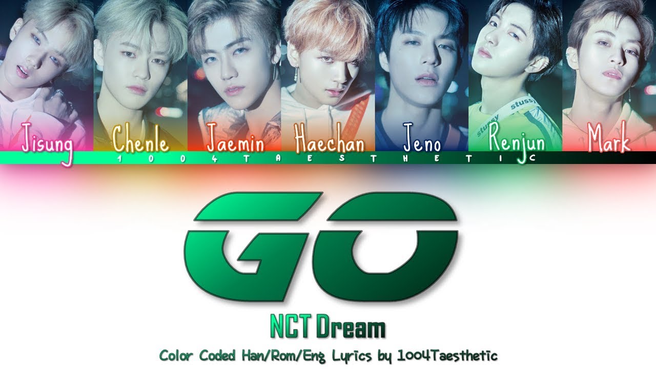 NCT DREAM     GO  Color Coded HanRomEng Lyrics