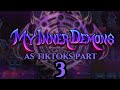 My Inner Demons as Tiktoks/funny clips part 3