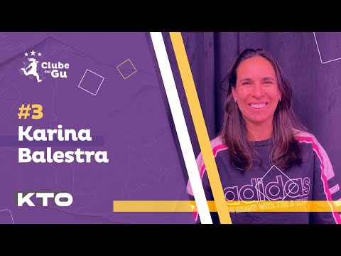 KARINA BALESTRA | Clube das Gu | #03
