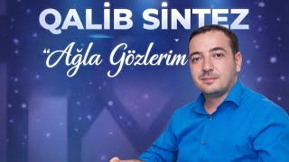 Qali̇b Si̇ntez Yeni̇ İfa - Ağla Gözləri̇m Şfet