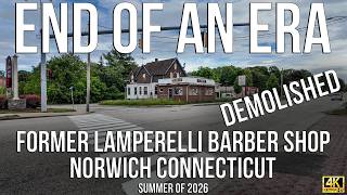 End of an Era in Norwich, Connecticut | Former Lamperelli Barber Shop Demolished