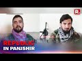 Northern Alliance Commanders Leading Anti-Taliban Movement In Panjshir Speak To Republic TV