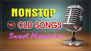 Nonstop Old Song Sweet Memories Collection - Best Old Songs of All Time Remix P74746875