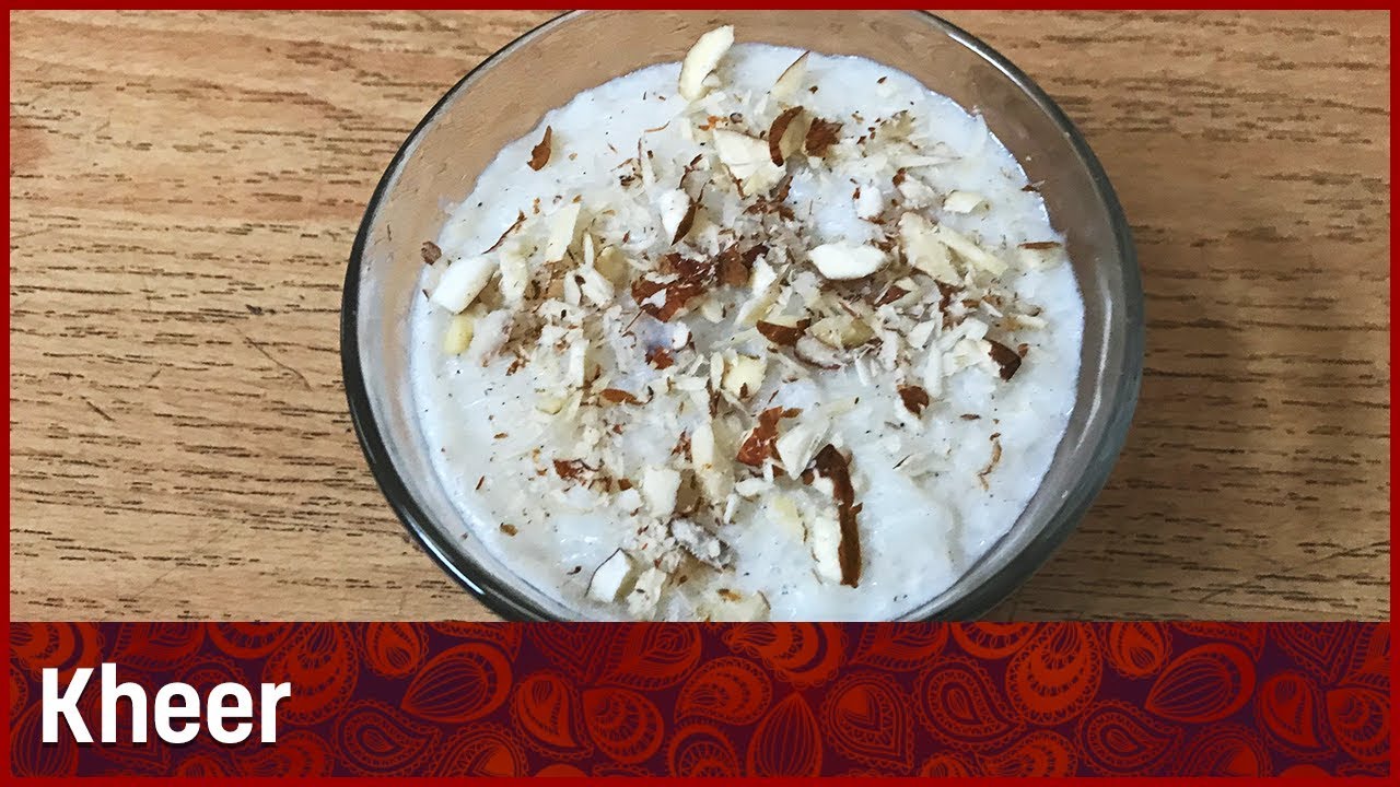 How To Make KHEER INDIAN SWEET DISH MILK DISH EASY RECIPE how-to-make-kheer-indian-sweet-dish-milk-dish-easy-recipe