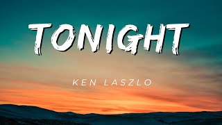 TONIGHT - Ken Laszlo